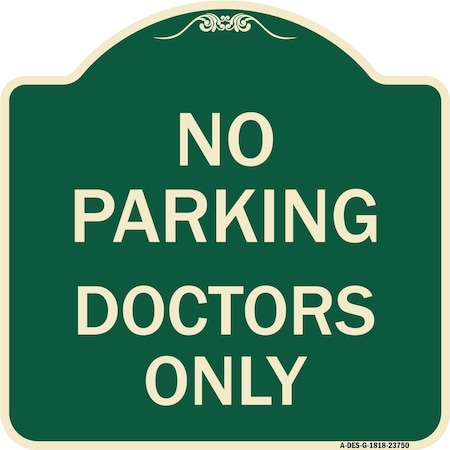 No Parking Doctors Only Heavy-Gauge Aluminum Architectural Sign